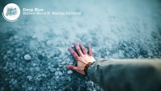 deep blue • William black ft. Monika santucci