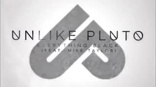 [Unlike Pluto - Everything Black (feat. Mike Taylor) [Official Lyric Video]