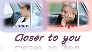 EXO-SC - closer to you (Color Coded Lyrics Per/Rom/Han) ویدیو لیریک آهنگ closer to you سچان با زیرنویس فارسی