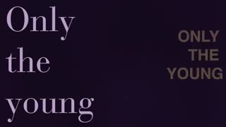 Only The Young