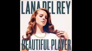 آهنگ Beautiful Player از Lana Del Rey