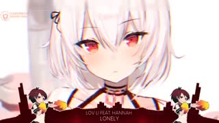 Nightcore - Lonely (Lov Li Feat. Hannah)