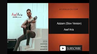 دانلود ورژن اسلو آهنگ آصف آریا به نام عزیزم