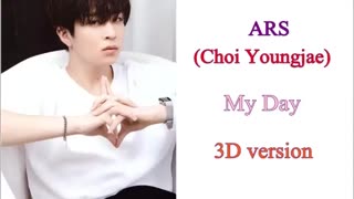 ARS(Choi Youngjae)- My Day (3D use hedphones)