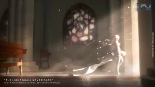 "THE LIGHT SHALL NEVER FADE" by Piotr Wójtowicz • World's Most Emotional Music