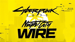 جدیدترین مجموعه تریلر از بازی Cyberpunk 2077 به نام  Night City Wire Episode 2