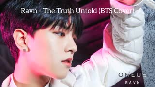 کاور آهنگ The Truth Untold از بی تی اس توسط ریون عضو وان آس