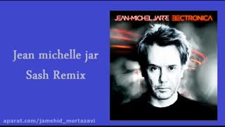 Jean Michelle jarre - Sash Remix