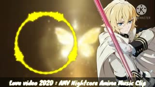 Nightcore - نایتکور انیمه پایان جهان  Owari no serafu : میکائلا هیاکویا : - ساخت خودم - Love video 2020 -